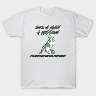 Give a man a mission T-Shirt